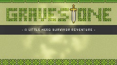 Gravestone  - A Little Hero Survivor Adventure