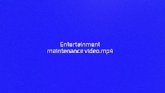 Entertainment maintenance video.mp4