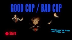 GOOD COP/ BAD COP  coming soon