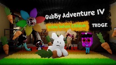 🥕Gubby Adventure IV: TBDGE🐰🥕 [LEVEL-1]