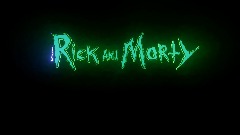 Rick And Morty Intro part 6
