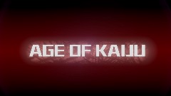 Age of Kaiju| [ALPHA : BETA] TESTING PHASE: UPDATE INCOMING!