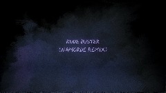 RUDE BUSTER - (NAMORDE REMIX)