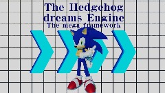 <uistar> THE HEDGEHOG DREAMS ENGINE <uistar>
