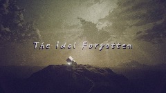 The Idol Forgotten