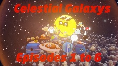 Celestial Galaxys: ALL EPISODES (1-6)