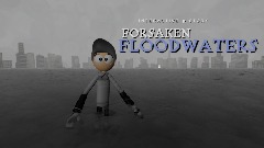 IS - Forsaken Floodwaters (End)