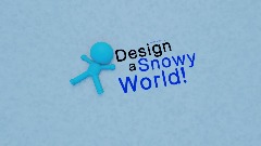 Design a Snowy World!