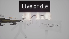 Live or die