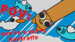 POV: you're a cat in Australia.