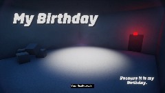 My Birthday.