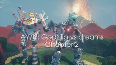 AY/IS: Godzilla vs dreams Chapter 2. Project Mecha Gojira