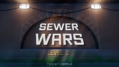 Sewer Wars - Level 1