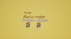 Super mario maker Dreams edition