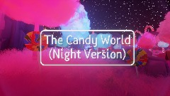 The Candy World (Night Version)