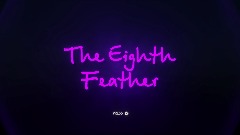 The Eighth Feather [MENU]