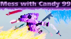 Mess with Candy 99