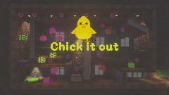 Chick it out