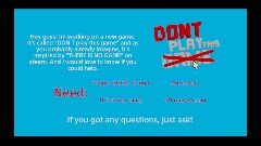 Help Needed for: DONT PLAY THIS GAME!