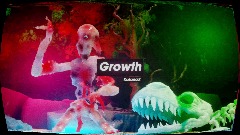 Growth - Music Video