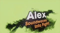 VOF - Alex Soundwaves Into Fight!