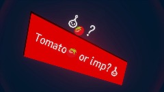 Tomato 🍅 or imp? <uiimp>