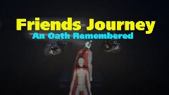 Friends Journey 2: Oath Remembered [First Look]