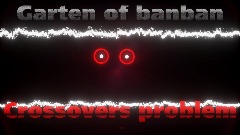 Garten of banban crossovers problem Chapter 4