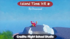 Island Time VR Redreamed