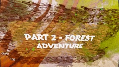 Part 2 - Forest Adventure - Classical