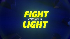 Fight for your Light