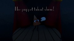 Puppet talent show!