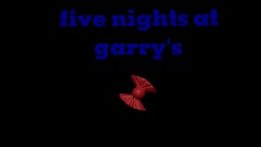 five nights at garry's[OLD VER]