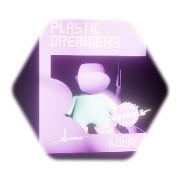 PLASTIC DREAMERS | Dreams  EDITION