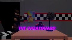 [Fnaf] The Cheatguard!