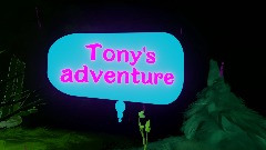 Tony's lil adventure