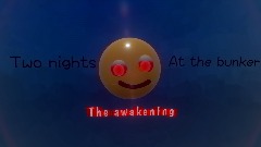 Two nights at the bunker the awakening demo