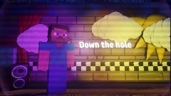 Fnaf VHS TAPE 4 Down the hole