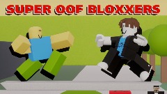 *Super OOF Bloxxers