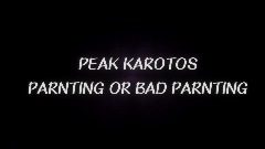 Peak Karotos episode??? (parenting or bad parenting)
