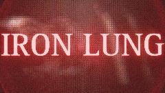 IRON LUNG: Dreams Remake