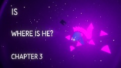 IS | WHERE IS HE? | CHAPTER 3