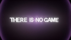 There is no game