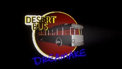 DESERT BUS [DreaMake]