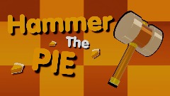 🥧 Hammer the Pie 🥧