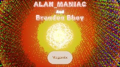 ALAN_MANIAC + Brandon Bhoy Are Completely Normal Collab