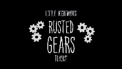 <term>LITTLE NIGHTMARES: Rusted Gears - Announcement Teaser