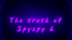 The truth of Spyspy 6