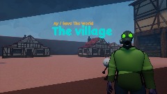 Ay / Save The World: The Village