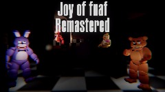 Joy of fnaf remastered